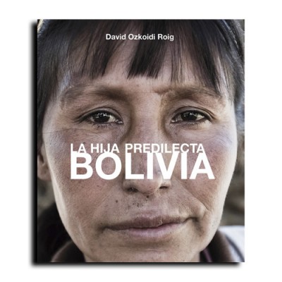 Bolivia, La Hija Predilecta